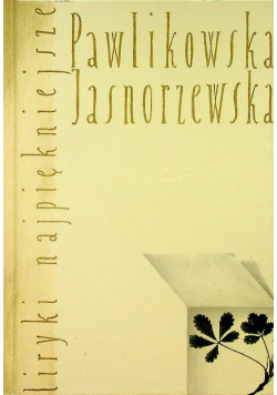 Pawlikowska - Jasnorzewska Liryki najpiękniejsze