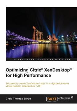 Optimizing Citrix® XenDesktop® for High Performance