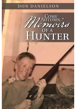 Come Autumn, Memoirs of a Hunter