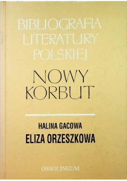 Nowy Korbut Halina Gacowa Eliza Orzeszkowa