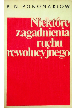 Niektóre zagadnienia ruchu rewolucyjnego