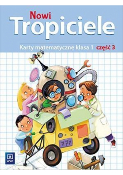 Nowi Tropiciele SP 1 Matematyka ćwiczenia cz.3
