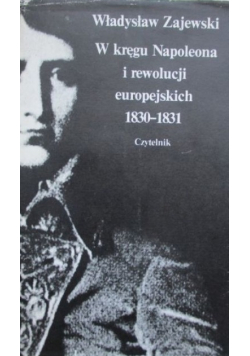 W kręgu Napoleona i rewolucji europejskich