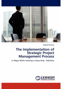 The Implementation of Strategic Project Management Process