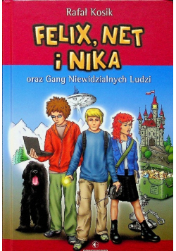 Felix Net i Nika oraz Gang Niewidzialnych Ludzi t.1
