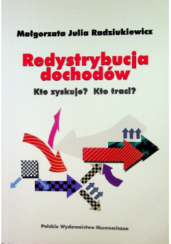 Redystrybucja dochodów Kto zyskuje Kto traci