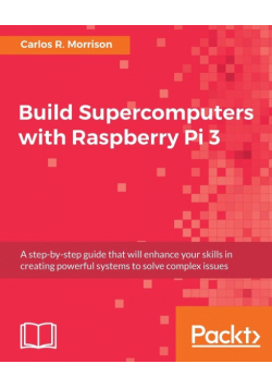 Build Supercomputers with Raspberry Pi 3