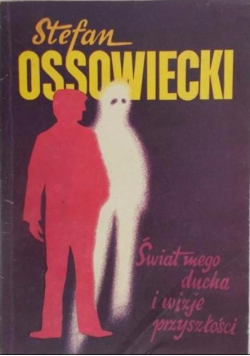 Świat mego ducha i wizje przyszłości