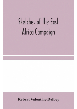 Sketches of the East Africa Campaign