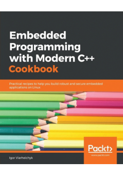 Embedded Programming with C++ Cookbook