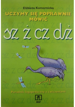 Uczymy się poprawnie mówić sz ż cz dż