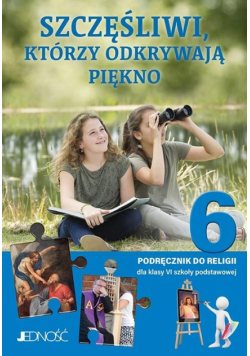 Religia SP 6 Szczęśliwi, którzy odkrywają piękno