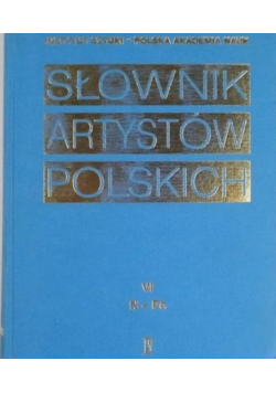 Słownik artystów polskich i obcych w Polsce działających Tom VI N - Pc