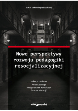Nowe perspektywy rozwoju pedagogiki resocjalizacyjnej