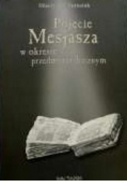 Pojęcie Mesjasza w okresie przed monarchicznym