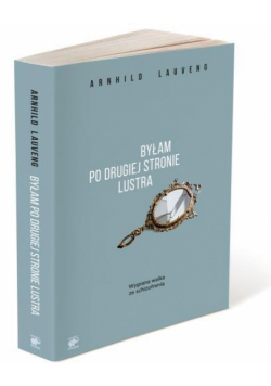 Byłam po drugiej stronie lustra BR w.2016