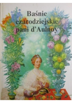 Baśnie czarodziejskie pani d Aulnoy