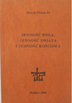 Jedność Boga jedność świata i jedność Kościoła