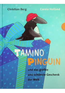 Tamino Pinguin und das grosste und schonste Geschenk der Welt