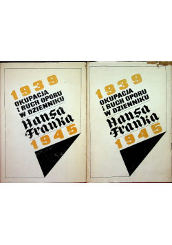 1939 Okupacja i ruch oporu w dzienniku Hansa Franka 1945 tom I i II