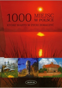 1000 miejsc w Polsce które warto w życiu zobaczyć