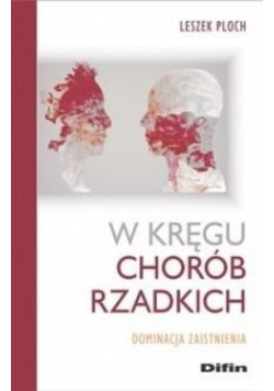 W kręgu chorób rzadkich Dominacja zaistnienia