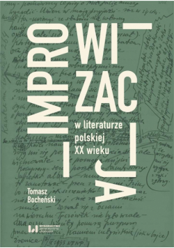 Improwizacja w literaturze polskiej XX wieku