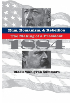 Rum, Romanism, and Rebellion