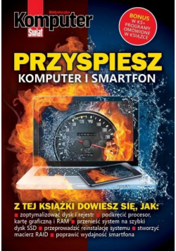 Komputer Świat Przyspiesz komputer i smartfon