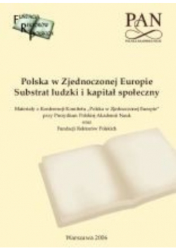 Polska W Zjednoczonej Europie Substrat Ludzki i kapitał społeczny