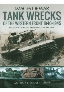 Tank Wrecks of the Western Front 1940-1945