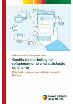 Gestão de marketing no relacionamento e na satisfação do cliente
