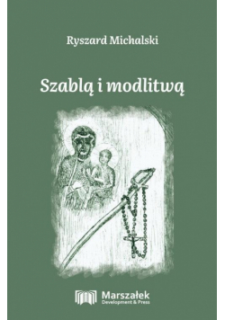 Szablą i modlitwą