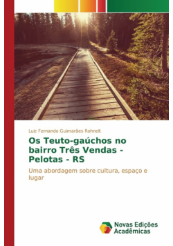 Os Teuto-gaúchos no bairro Três Vendas - Pelotas - RS
