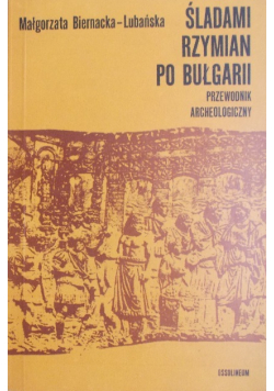 Śladami Rzymian po Bułgarii