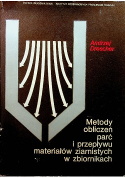 Metody obliczeń parć i przepływu materiałów ziarnistych w zbiornikach