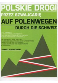 Polskie drogi przez Szwajcarię Auf Polenwegen Durch die Schweiz