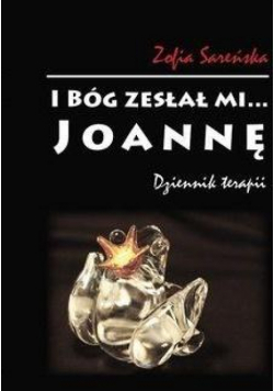 I Bóg zesłał mi... Joannę