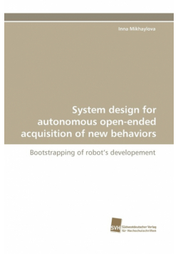 System Design for Autonomous Open-Ended Acquisition of New Behaviors