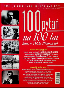 Polityka Pomocnik historyczny 5 / 2018 100 pytań na 100 lat historii Polski