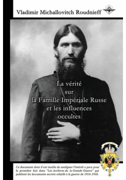 La vérité sur la Famille Impériale Russe et les influences occultes