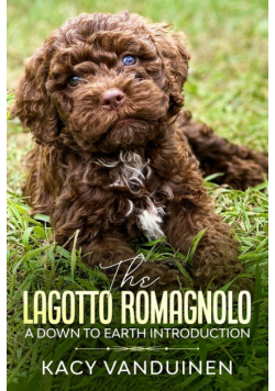 The Lagotto Romagnolo, A Down To Earth Introduction