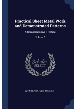 Practical Sheet Metal Work and Demonstrated Patterns