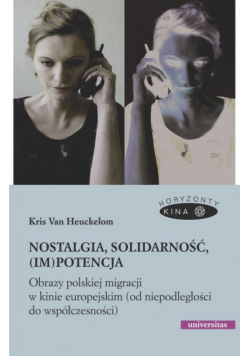 Nostalgia, solidarność, (im)potencja.