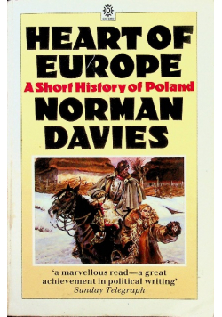 Heart of Europe A Short History of Poland