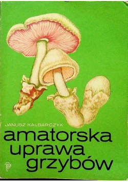 Amatorska uprawa grzybów