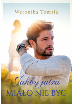 Jakby jutra miało nie być