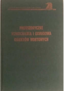 Prowizoryczne wzmocnienia i odbudowa obiektów mostowych