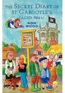Secret Diary of St Gargoyle's (Aged 984 3/4)