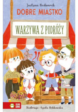 Dobre Miastko. Warzywa z podróży
